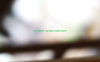 New Items Coming Tomorrow.