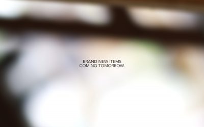 NEW ITEMS COMING TOMORROW.